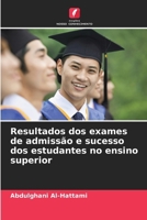 Resultados dos exames de admissão e sucesso dos estudantes no ensino superior (Portuguese Edition) 6209826113 Book Cover