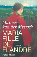 Maria, fille de Flandre 2226393145 Book Cover