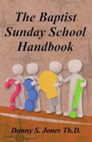 The Baptist Sunday School Handbook 1947598201 Book Cover