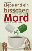 Liebe und ein bisschen Mord: Ein Regional-Krimi aus Fürth (German Edition) 3695130652 Book Cover