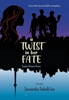A Twist In Her Fate: Sophia Destino Series 1039132642 Book Cover