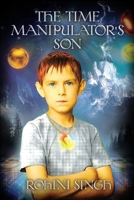 The Time Manipulator's Son 0984693874 Book Cover