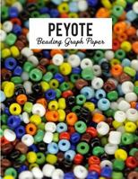 Peyote Beading Graph Paper: Special Seed Bead Pattern Notebook to Create Your Own Designs 1728703743 Book Cover