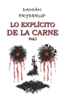 Lo explícito de la carne Vol. 1 B0BF31V3BM Book Cover
