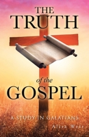 The Truth of the Gospel: A Study in Galatians B0DPJKWWGF Book Cover