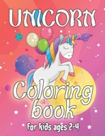 Unicorn Coloring Book for Kids Ages 2-4: Surprise Coloring Book Gifts for Girls Kids with Unicorns Magical World 1695618181 Book Cover