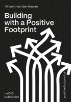 Building with a Positive Footprint 9462087458 Book Cover