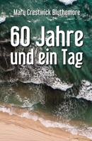 60 Jahre und ein Tag (Mary Crestwick Blythemore) B08SNZNQ5J Book Cover