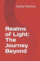 Realms of Light: The Journey Beyond B0C5PCKJSL Book Cover