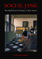 Social Jane: The Small, Secret Sociology of Jane Austen 1443848158 Book Cover