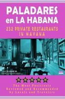 Paladares En La Habana: 200 of the Most Popular Private Restaurants in Havana 149919398X Book Cover