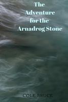 The Adventure for the Arnadrog Stone 172774151X Book Cover