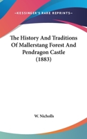 The History and Traditions of Mallerstang Forest and Pendragon Castle 1241603073 Book Cover