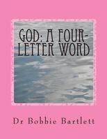GOD: A Four-Letter Word 1480243191 Book Cover
