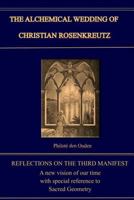 The Alchemical Wedding of Christian Rosenkreutz: Exploring the Mysteries in the Third Manifest 1533256314 Book Cover