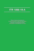 ITR 1000.19.A: Ethical Protection Standards for Personnel Involved in Security Operations, Individual Training Requirements, 2019 Edition, First ... Training Group Security-Related Documents) 179914559X Book Cover