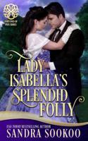 Lady Isabella's Splendid Folly: a Fortune's of Fate story 1070966509 Book Cover