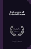 Prolegomena Ad Euripidis Helenam... 1277499837 Book Cover