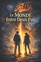 Le Monde Entre Deux Pas: Un roman fantastique sur les choix, les pertes et le passage à l’adolescence (French Edition) B0GKGWK4ZK Book Cover