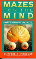 Mazes for the Mind: Computers and the Unexpected 0312081650 Book Cover