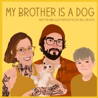 My brother is a dog B0BW2CR673 Book Cover