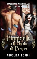 Finnicella e il Bacio di Proteo: Le avventure erotiche di Finnicella 1517473543 Book Cover