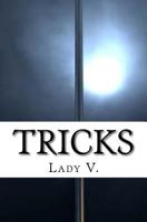 Tricks: A breakdown of the good, the bad, and the ugly aspects of my sixty-five night ordeal dancing in Detroit's most prestigious strip club 1984002910 Book Cover