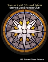 Down East Stained Glass Pattern Club 055730749X Book Cover