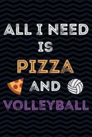 All I Need is Pizza and Volleyball: Funny Gag Gift for Margherita Pizza and Volleyball Team Sports - Cool Notebook - 6 x 9 Wide-Ruled Paper 108 pages Composition Book 1724906445 Book Cover