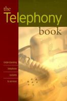 The Telephony Book - Understanding Systems and Services 1578200350 Book Cover