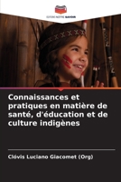 Connaissances et pratiques en matière de santé, d'éducation et de culture indigènes (French Edition) 6207222946 Book Cover