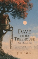 Dave and the Treehouse and Other Stories B0HMJYPSMV Book Cover