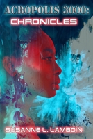 Acropolis 3000: Chronicles B096TJDD95 Book Cover