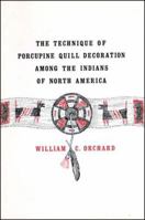 Technique of Porcupine-Quill Decoration Among the North American Indians 3846004227 Book Cover