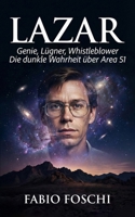 Lazar: Genie, Lügner, Whistleblower – Die dunkle Wahrheit über Area 51 (German Edition) B0GLDN45XZ Book Cover