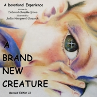 A Brand New Creature: Revised Edition 1632210916 Book Cover