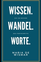 Wissen.Wandel.Worte: Die 100 Bücher des Fortschritts (German Edition) B0F6CRVMT7 Book Cover