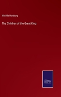 The Children of the Great King 0548491631 Book Cover