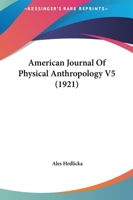 American Journal Of Physical Anthropology V5 1164564560 Book Cover