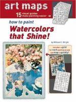 How To Paint Watercolors That Shine! 1929834470 Book Cover