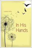 In His Hands 1615664009 Book Cover