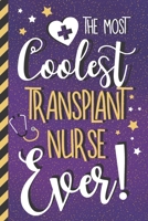 The Most Coolest Transplant Nurse Ever!: Awesome Transplant Nurse Gifts for Women: Pretty Purple & Gold Notebook 1675025975 Book Cover