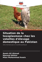 Situation de la toxoplasmose chez les volailles d'élevage domestique au Pakistan 6630348273 Book Cover