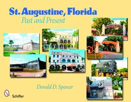 St. Augustine, Florida: Past and Present 0764331469 Book Cover