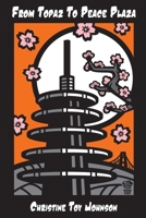 From Topaz to Peace Plaza 1365173445 Book Cover
