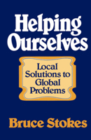 Helping Ourselves: Local Solutions to Global Problems 0393000540 Book Cover