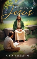 At The Feet of Jesus B0F8Q1HNRM Book Cover