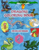Dragons Coloring Book for Kids and Toddlers: Fun Coloring Book for Kids Ages 2-8 with Over 40 Coloring Pages of Cute, Angry, Funny Dragons & more (Kid B08VYR282J Book Cover