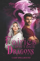 Fairies Don't Date Dragons (Paranormal Romance/Fated Mates) Urban Edition (Camp Spellbound (Urban Edition)) B0FRNCM8L1 Book Cover