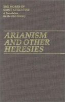Arianism and Other Heresies 1565480384 Book Cover